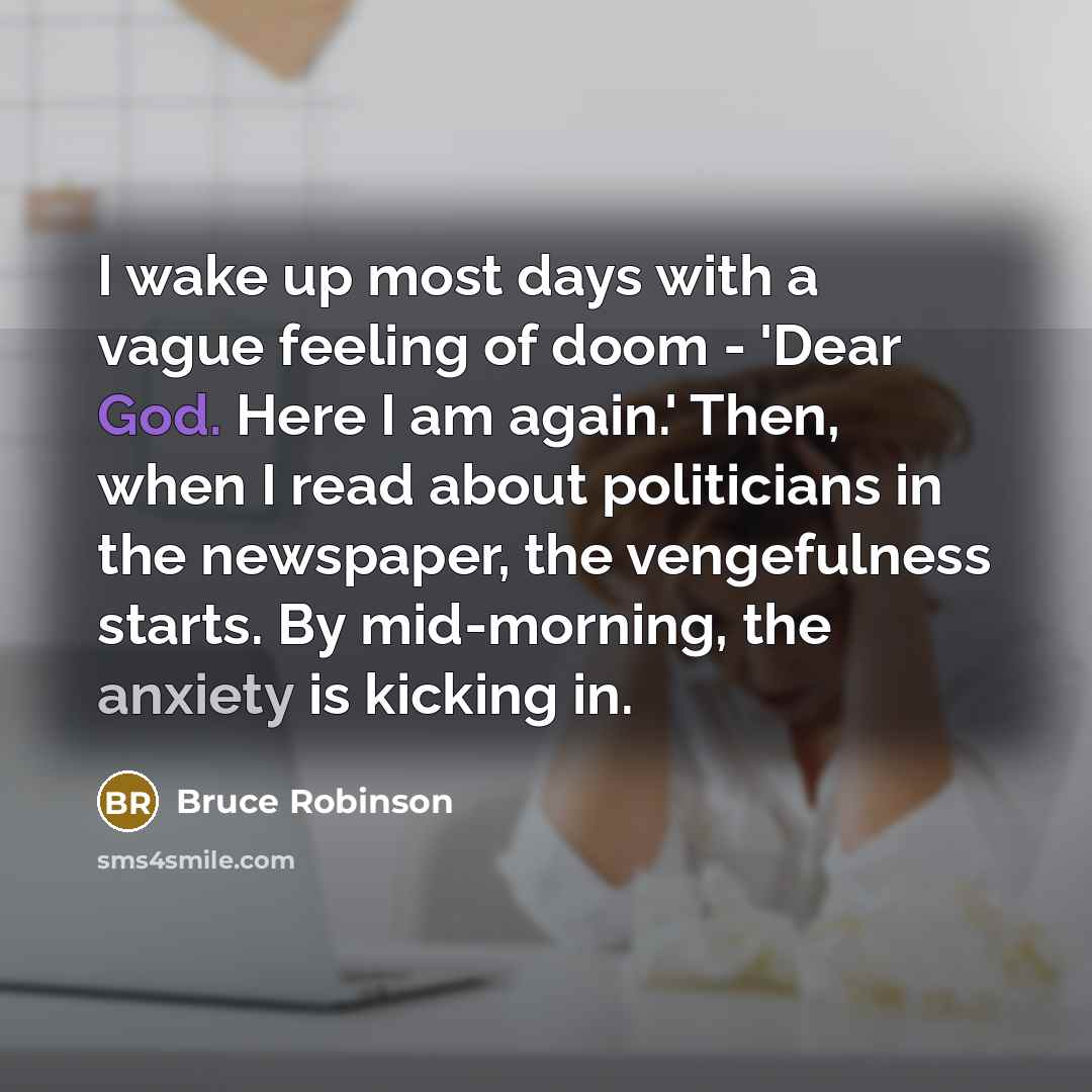 “I wake up most days with a vague feeling of…” quote by Bruce Robinson