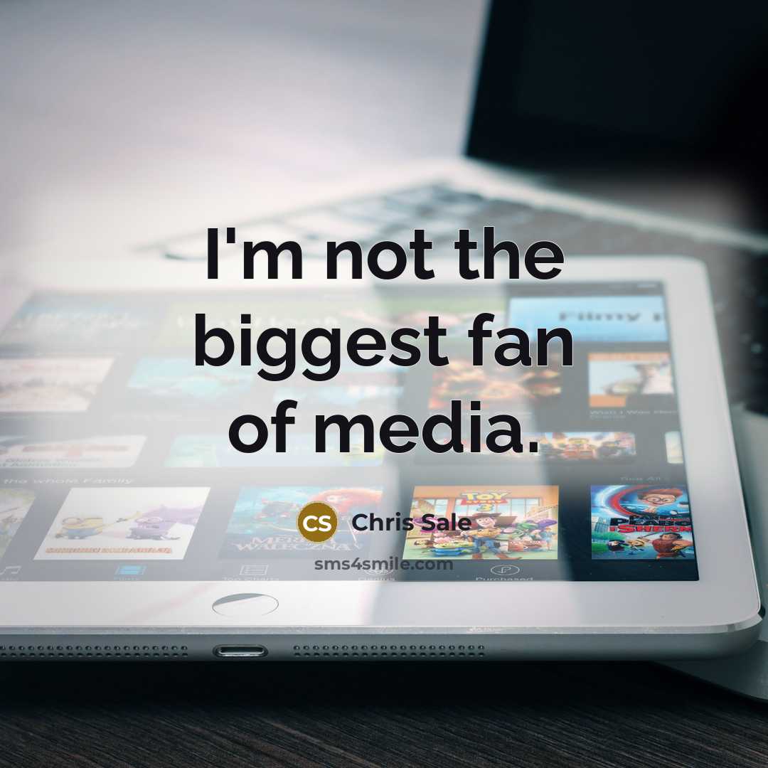 “I'm not the biggest fan of media.…” quote by Chris Sale