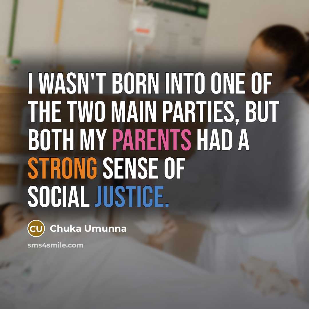 “I wasn't born into one of the two main parties,…” quote by Chuka Umunna