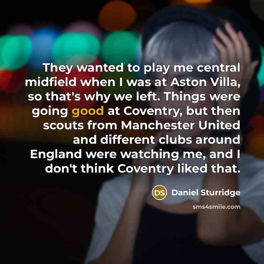 “They wanted to play me central midfield when I was…” quote by Daniel Sturridge