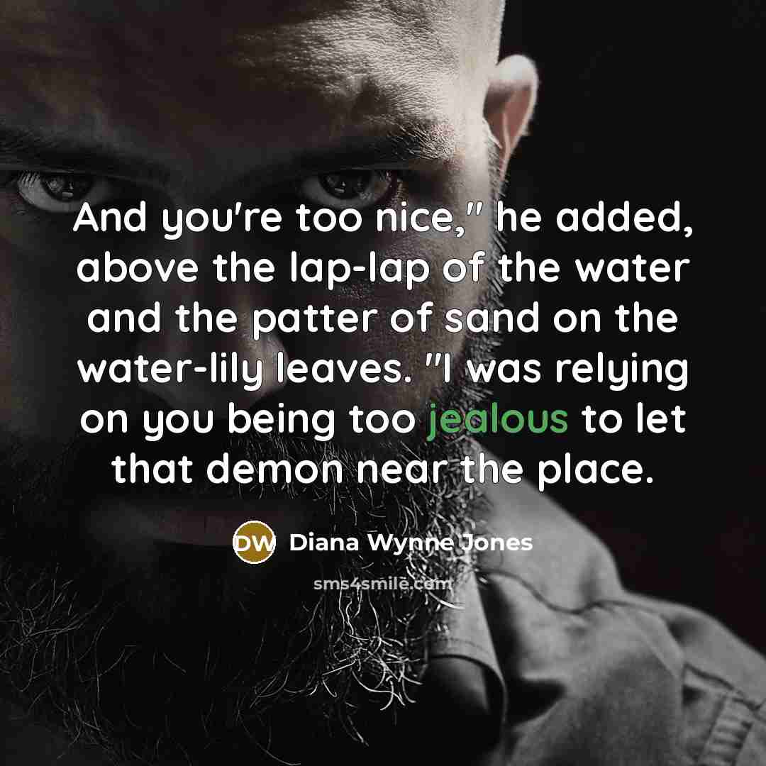 “And you're too nice," he added, above the lap-lap of…” quote by Diana Wynne Jones