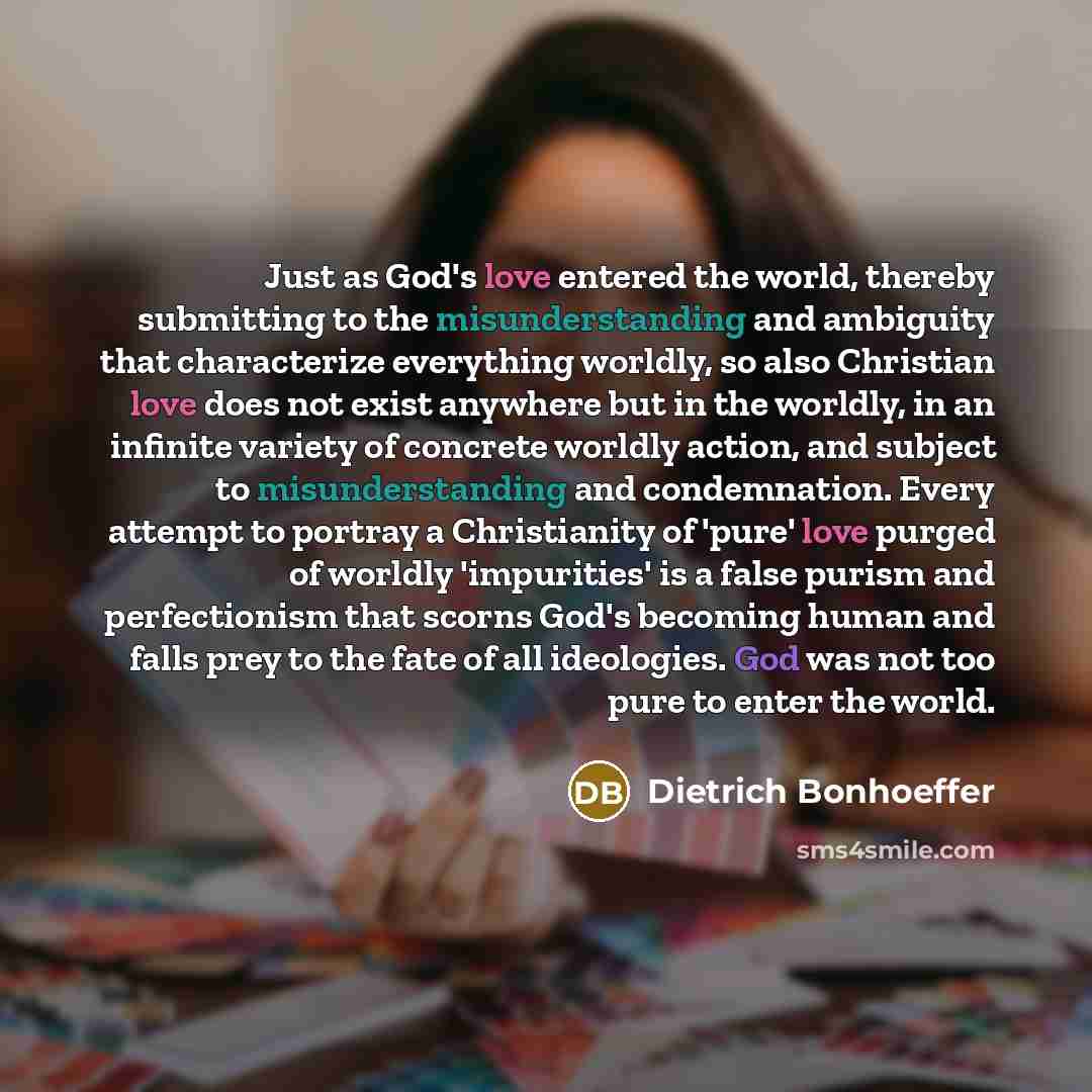 “Just as God's love entered the world, thereby submitting to…” quote by Dietrich Bonhoeffer