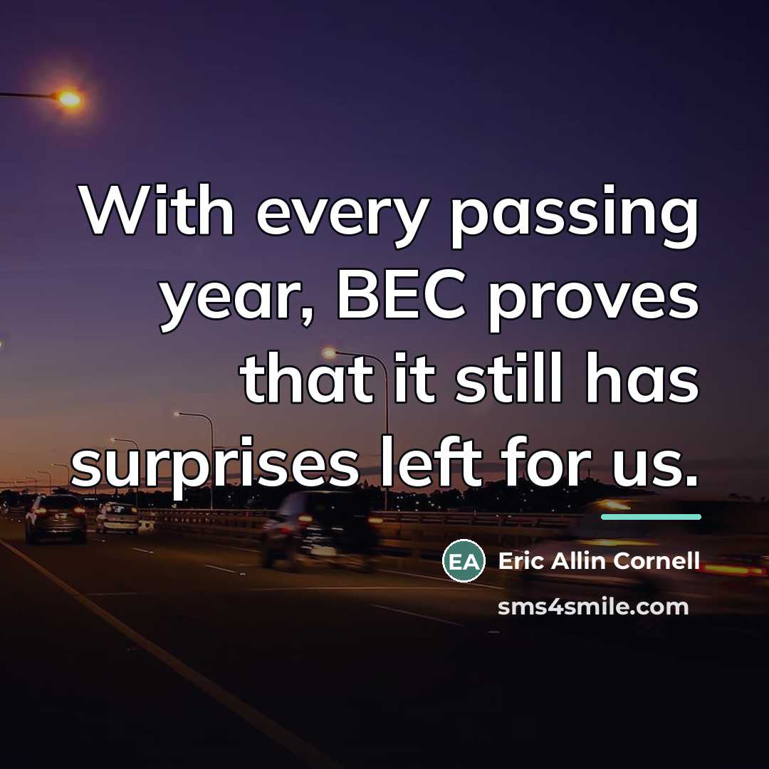 “With every passing year, BEC proves that it still has…” quote by Eric Allin Cornell