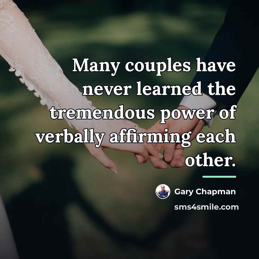 “Many couples have never learned the tremendous power of verbally…” quote by Gary Chapman