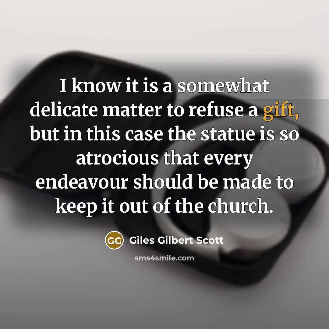 “I know it is a somewhat delicate matter to refuse…” quote by Giles Gilbert Scott