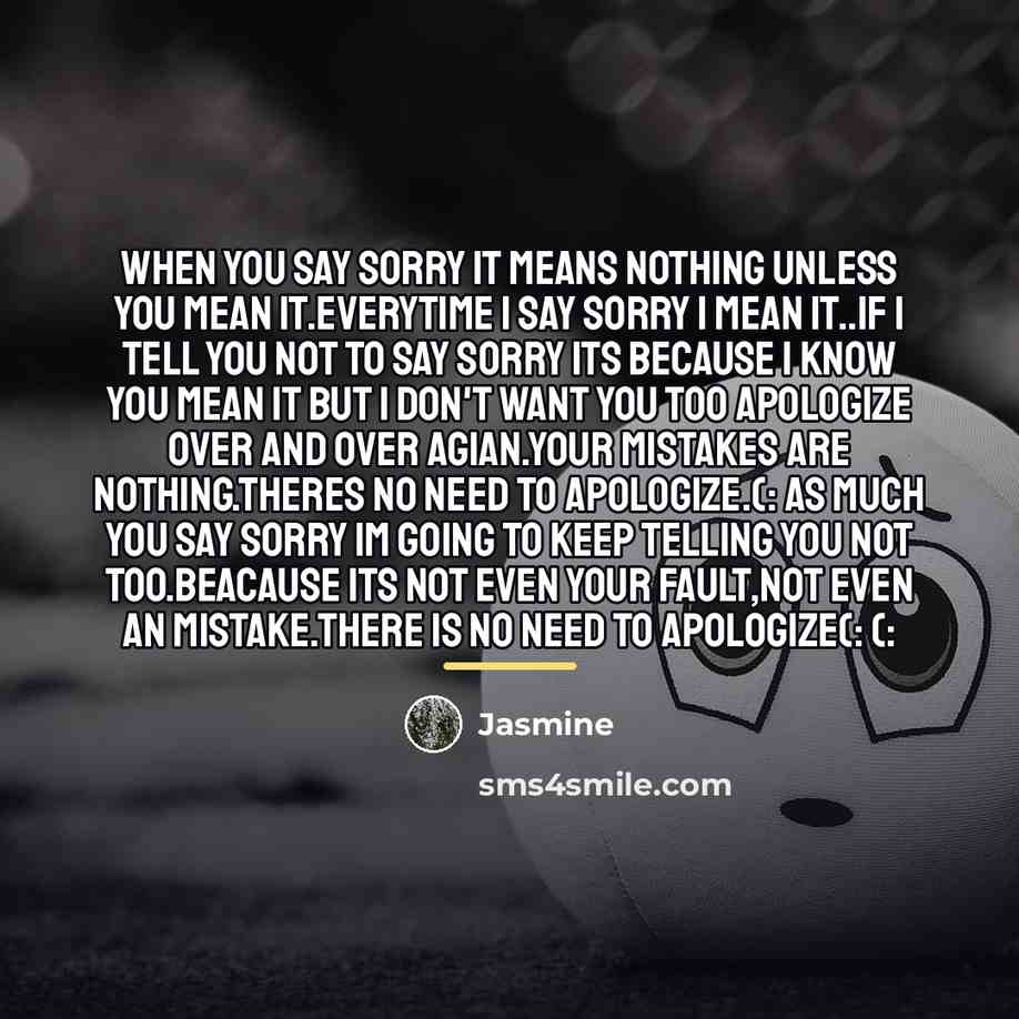“When you say Sorry It means nothing unless you mean…” quote by Jasmine