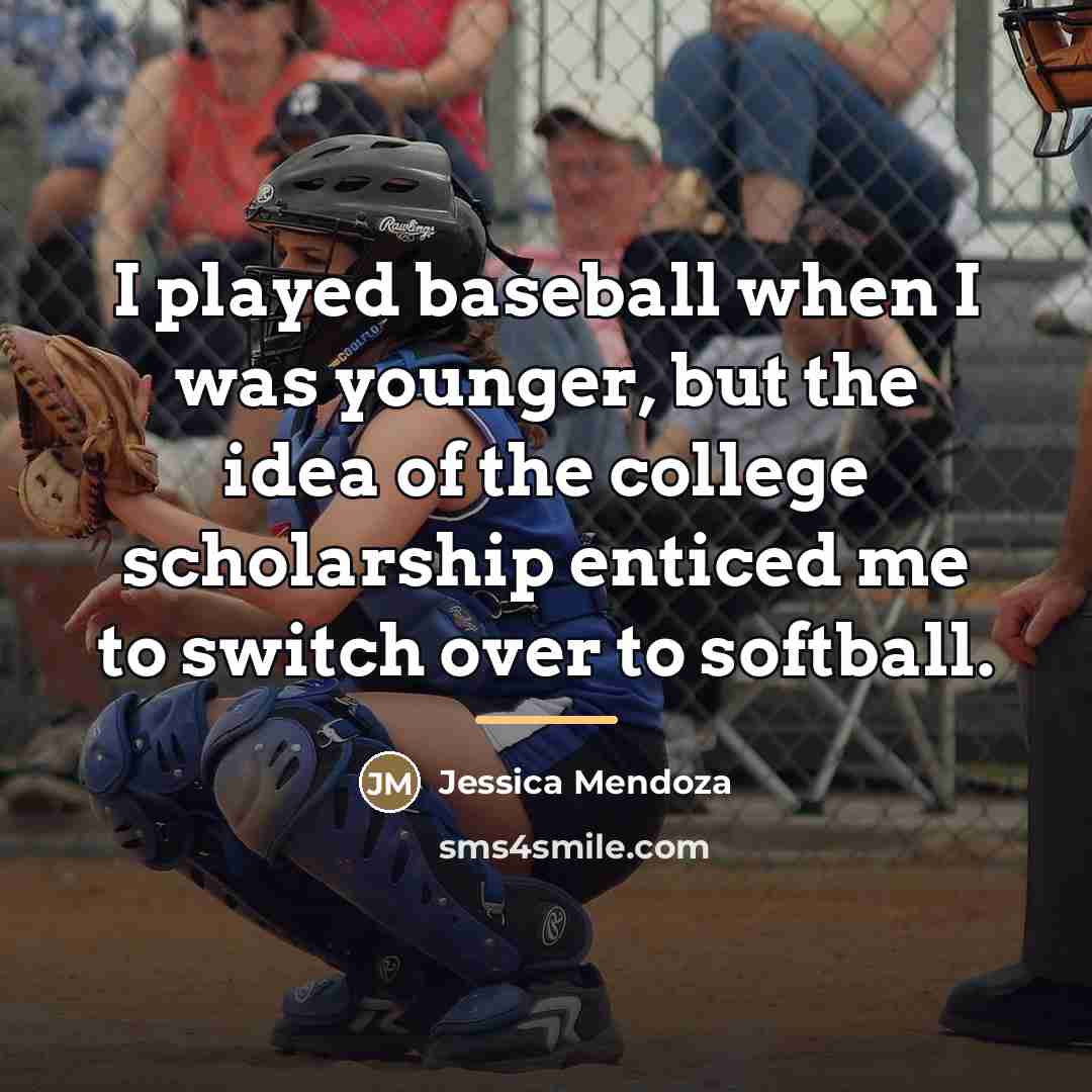“I played baseball when I was younger, but the idea…” quote by Jessica Mendoza