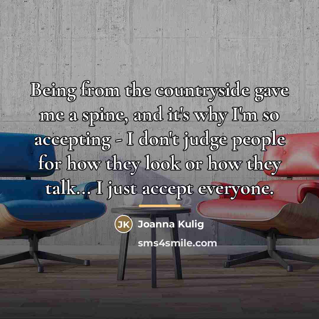 “Being from the countryside gave me a spine, and it's…” quote by Joanna Kulig