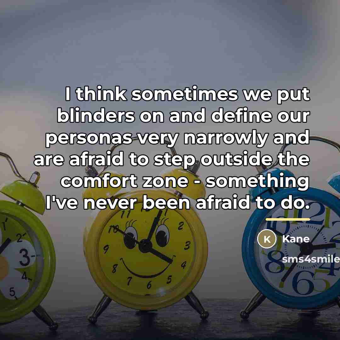 “I think sometimes we put blinders on and define our…” quote by Kane