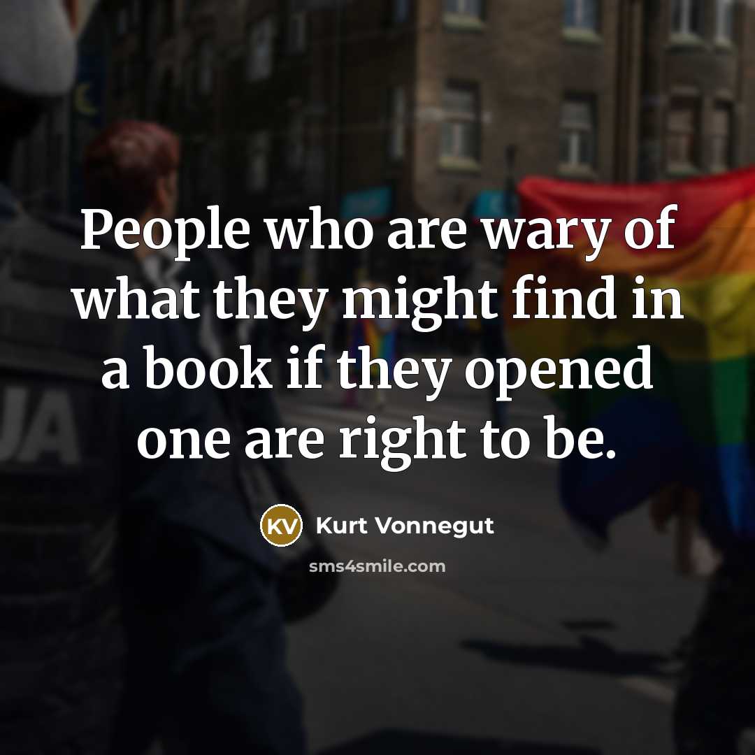 “People who are wary of what they might find in…” quote by Kurt Vonnegut