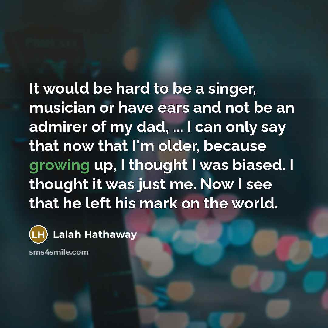 “It would be hard to be a singer, musician or…” quote by Lalah Hathaway