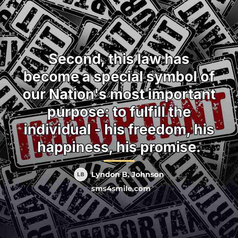 “Second, this law has become a special symbol of our…” quote by Lyndon B. Johnson