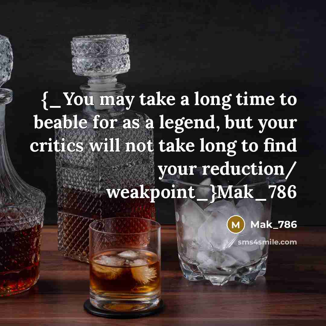 “{_You may take a long time to beable for as a legend, but your critics will not take long to find your reduction/ weakpoint_}Mak_786” quote by Mak_786