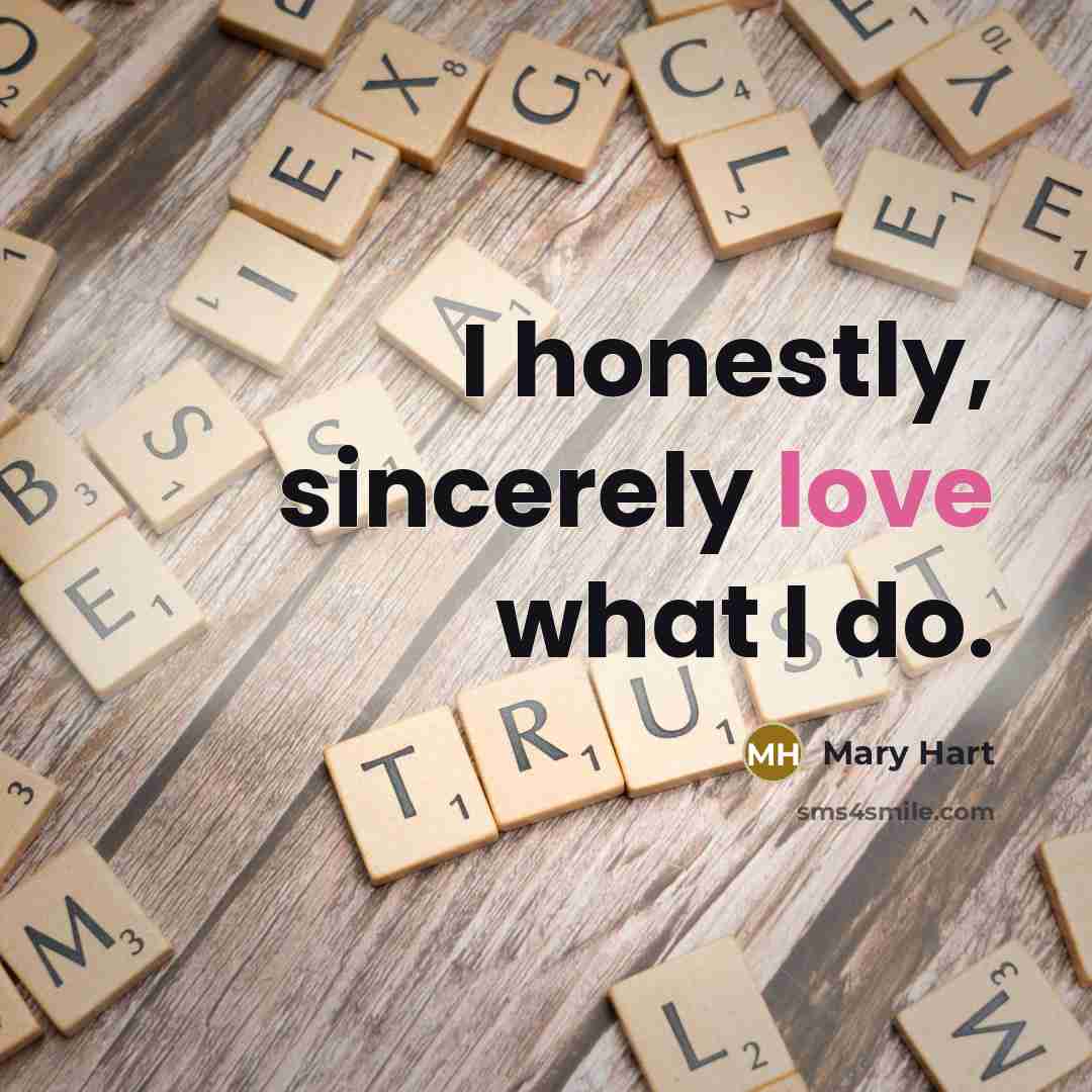 “I honestly, sincerely love what I do.…” quote by Mary Hart