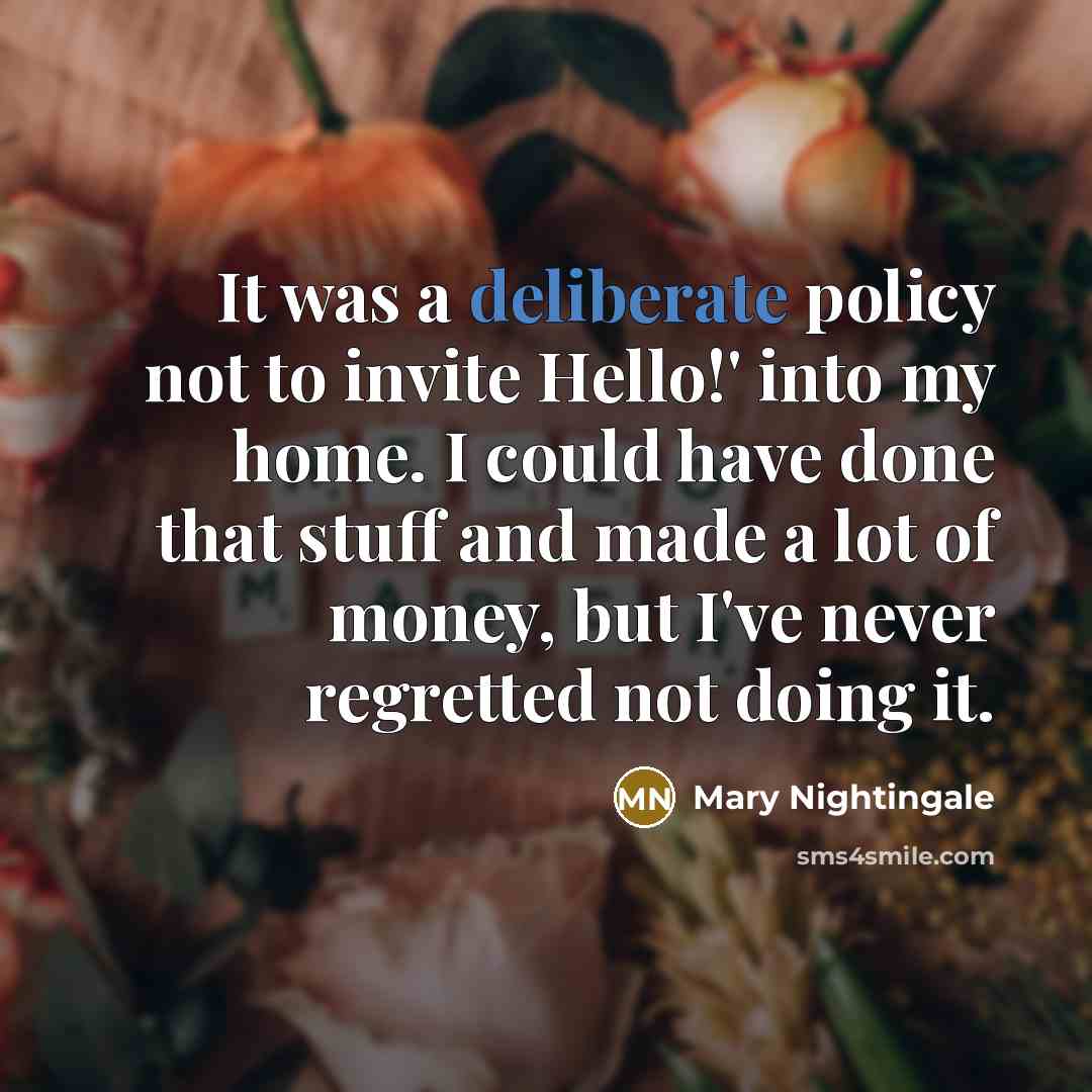 “It was a deliberate policy not to invite Hello!' into…” quote by Mary Nightingale