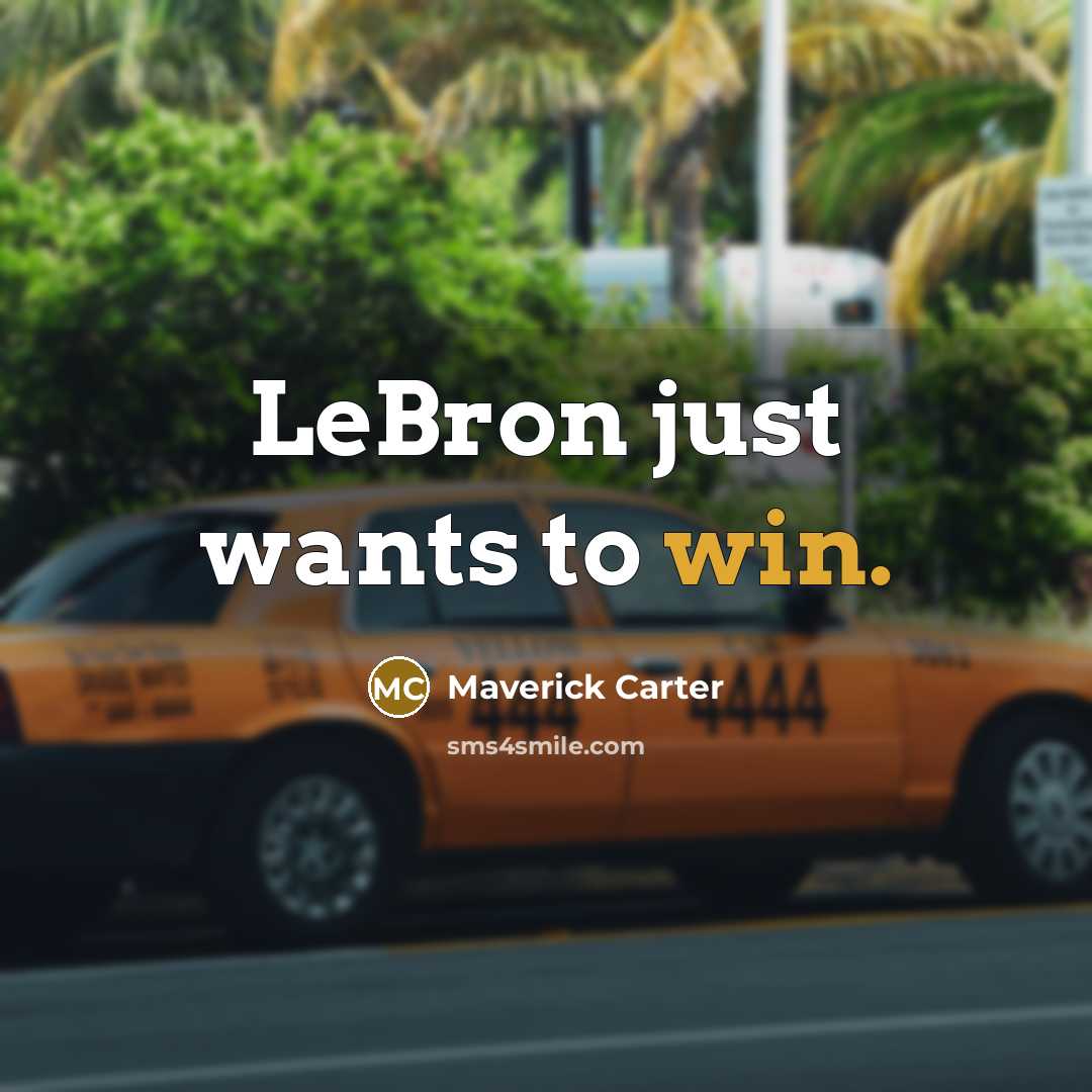 “LeBron just wants to win.…” quote by Maverick Carter