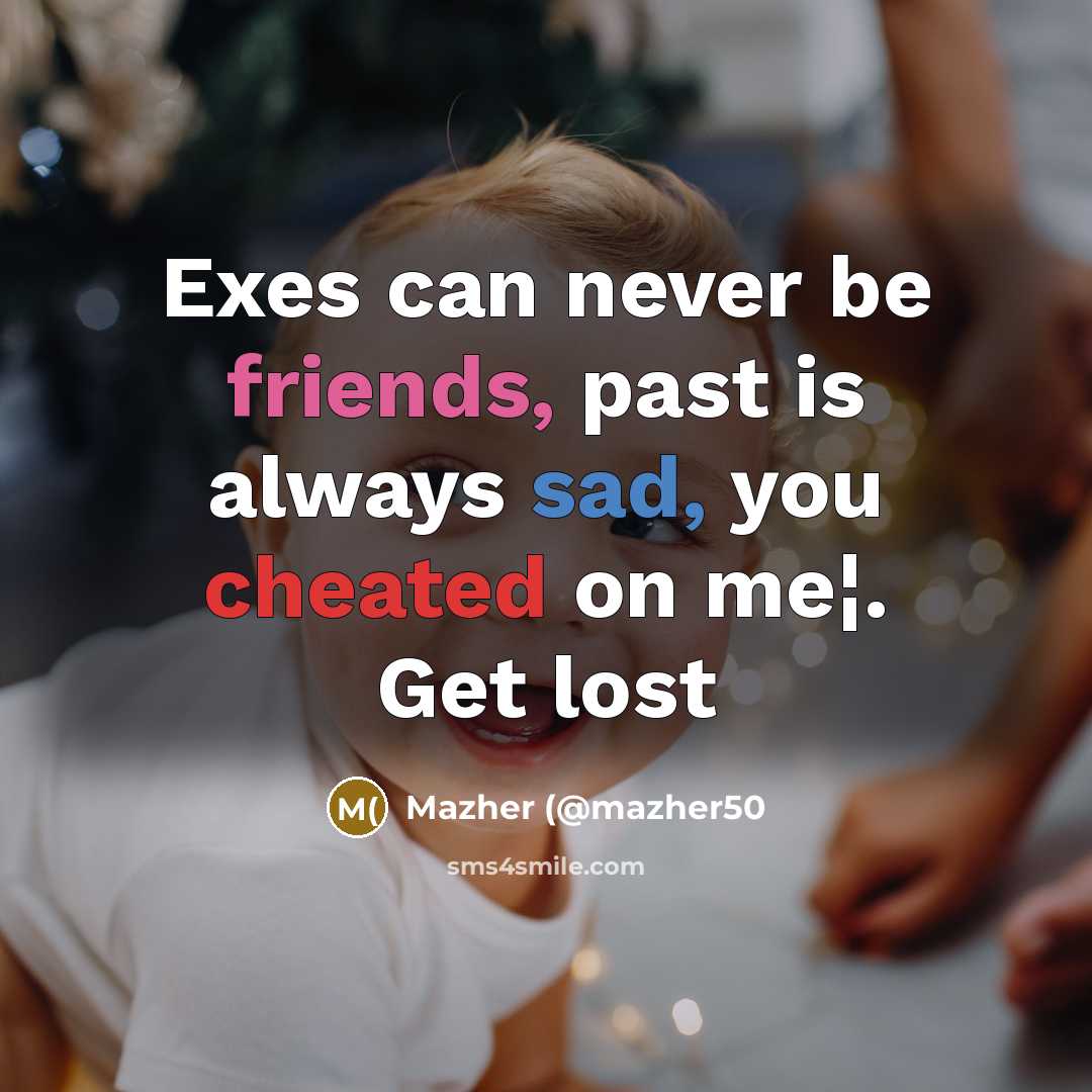 “Exes can never be friends, past is always sad, you…” quote by Mazher (@mazher50