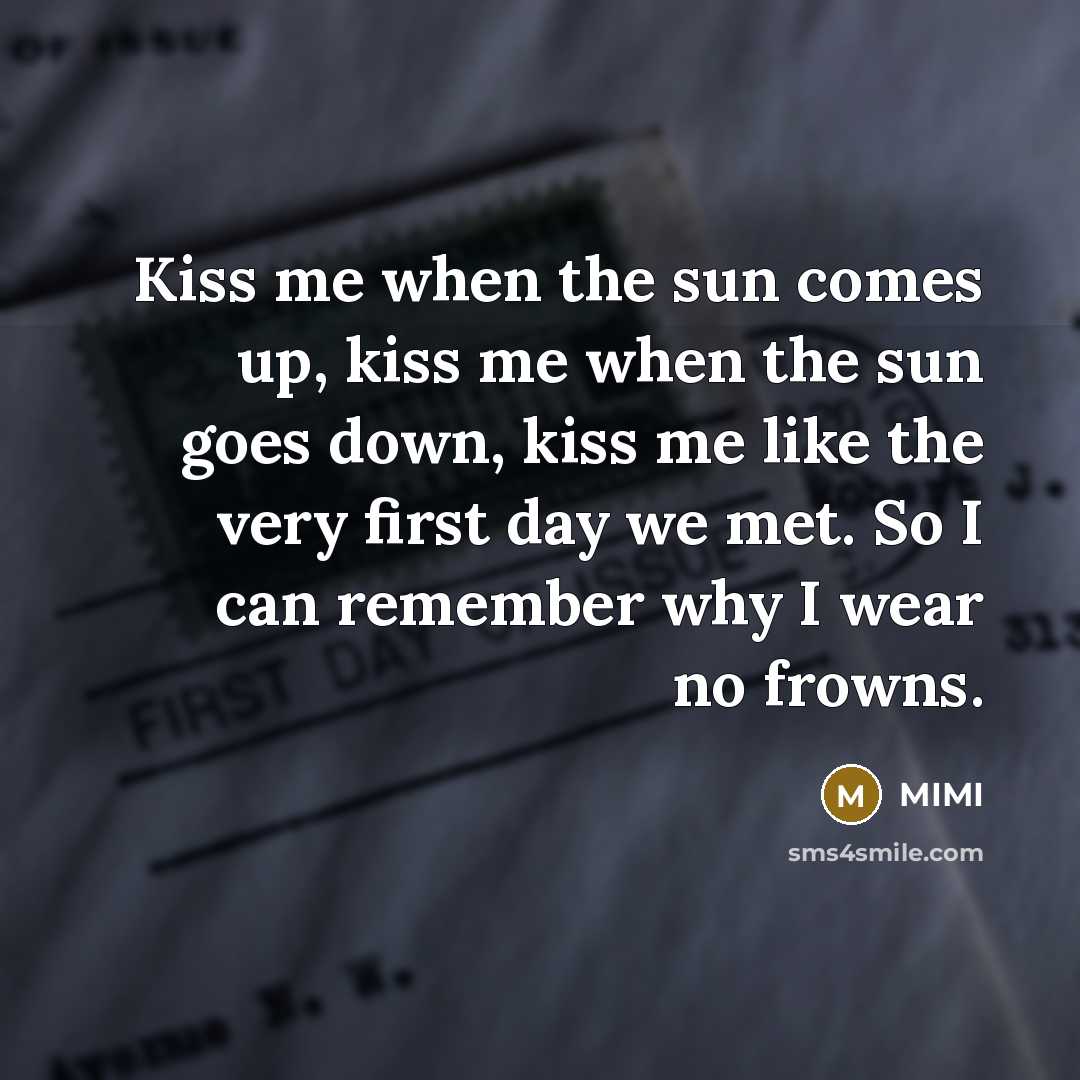“Kiss me when the sun comes up, kiss me when…” quote by MIMI