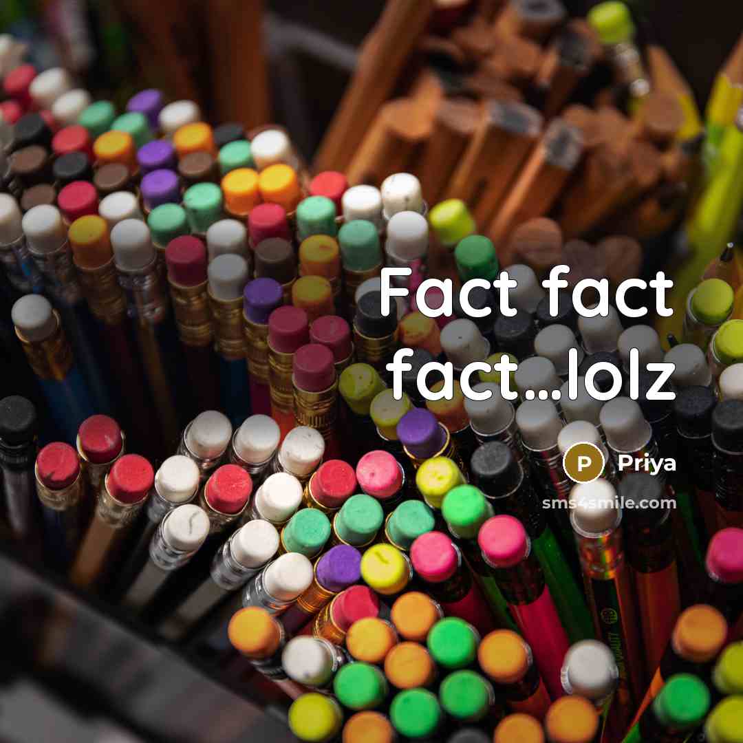 “Fact fact fact…lolz” quote by Priya