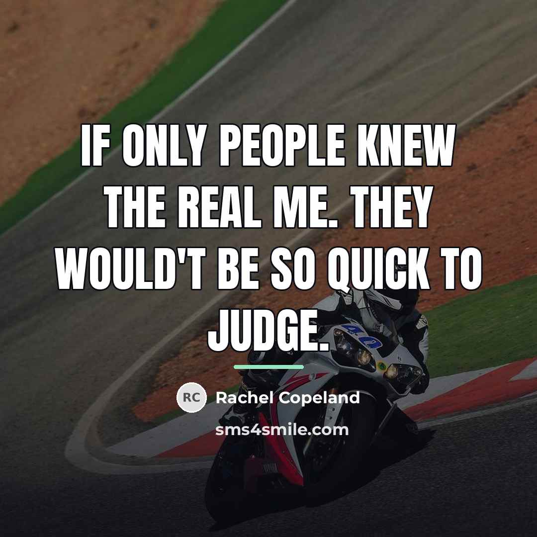 “If only people knew the real me. They would't be…” quote by Rachel Copeland