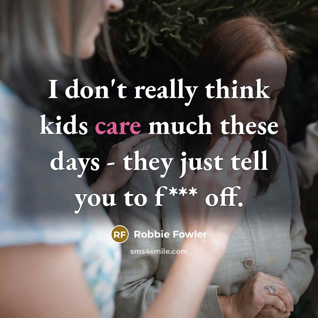 “I don't really think kids care much these days -…” quote by Robbie Fowler