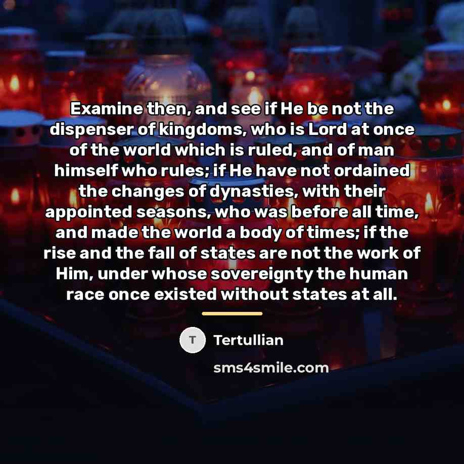 “Examine then, and see if He be not the dispenser…” quote by Tertullian