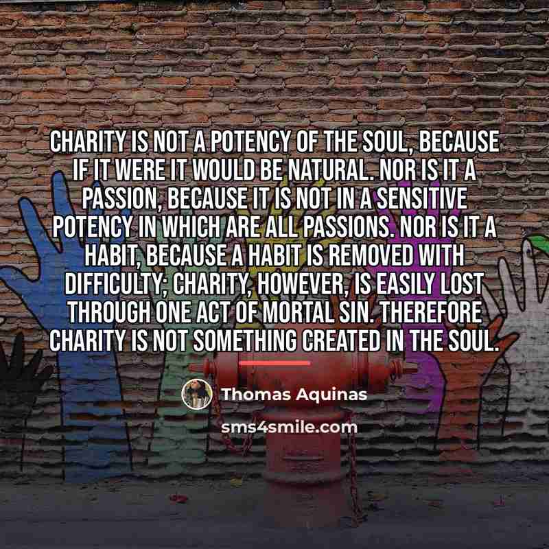 “Charity is not a potency of the soul, because if…” quote by Thomas Aquinas