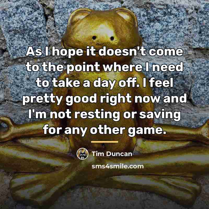 “As I hope it doesn't come to the point where…” quote by Tim Duncan