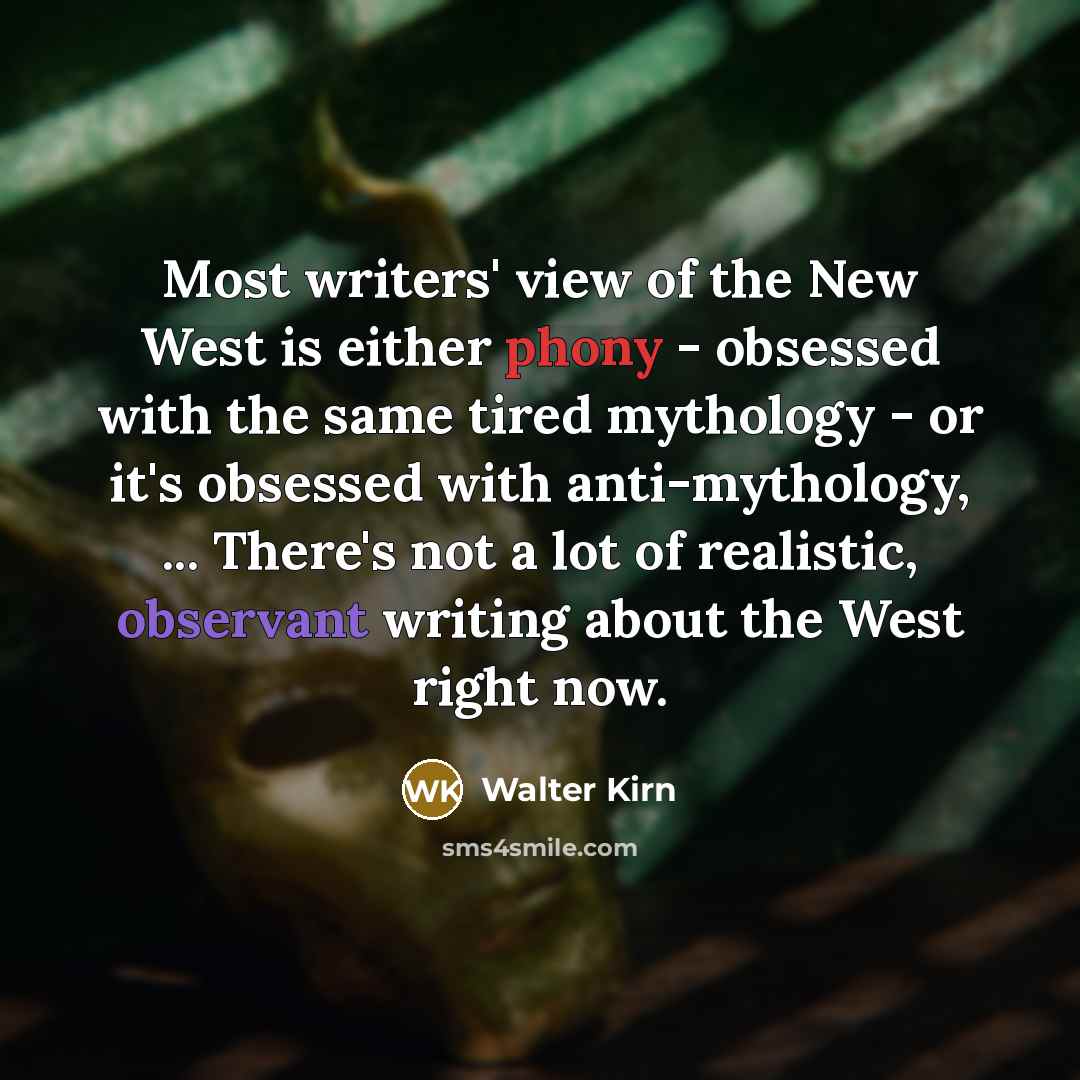 “Most writers' view of the New West is either phony…” quote by Walter Kirn