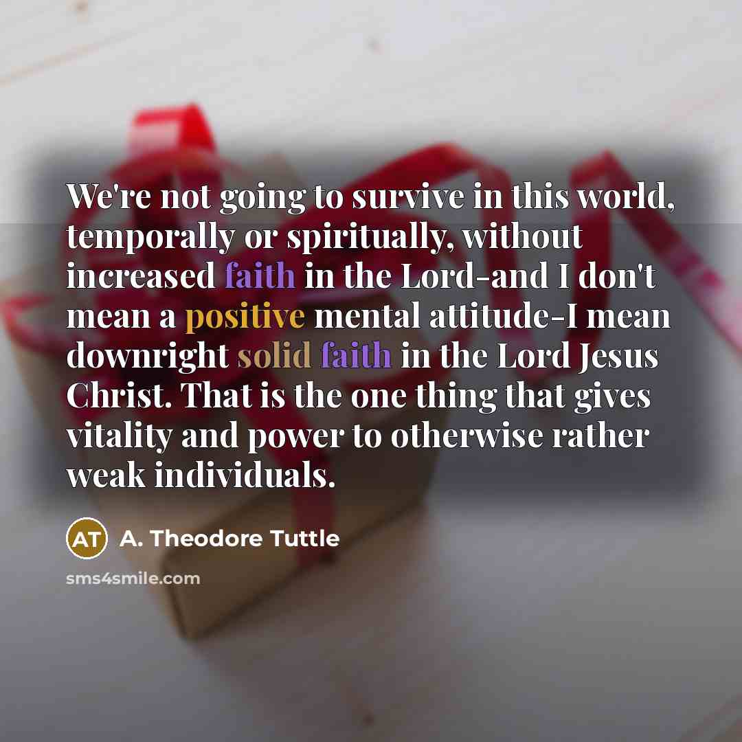 “We're not going to survive in this world, temporally or…” quote by A. Theodore Tuttle