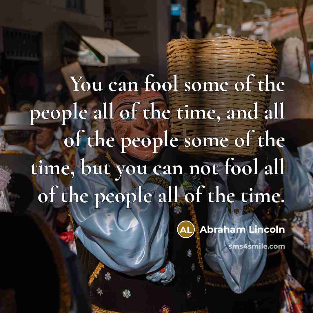 “You can fool some of the people all of the…” quote by Abraham Lincoln