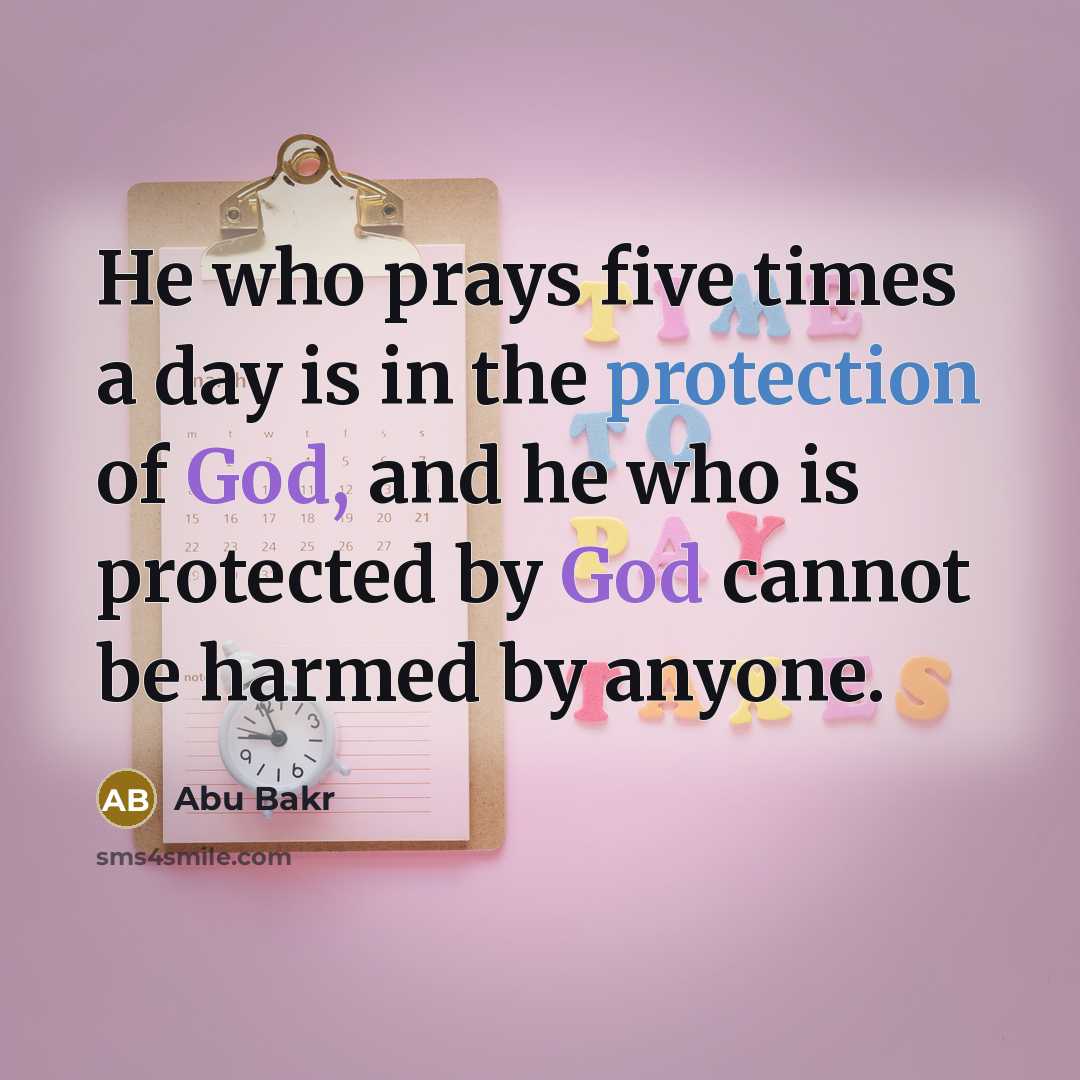 “He who prays five times a day is in the…” quote by Abu Bakr