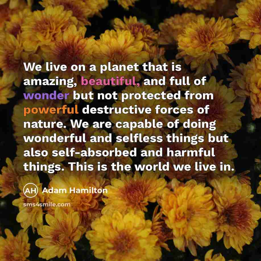 “We live on a planet that is amazing, beautiful, and…” quote by Adam Hamilton