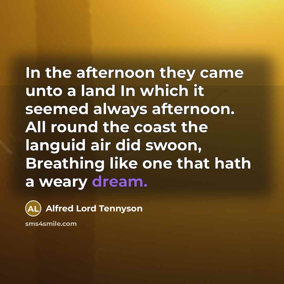 “In the afternoon they came unto a land In which…” quote by Alfred Lord Tennyson
