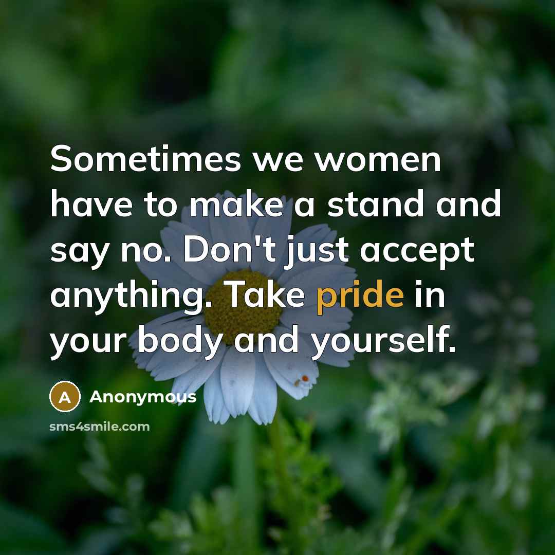 “Sometimes we women have to make a stand and say…” quote by Anonymous
