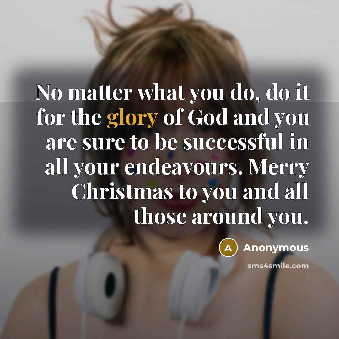 “No matter what you do, do it for the glory…” quote by Anonymous