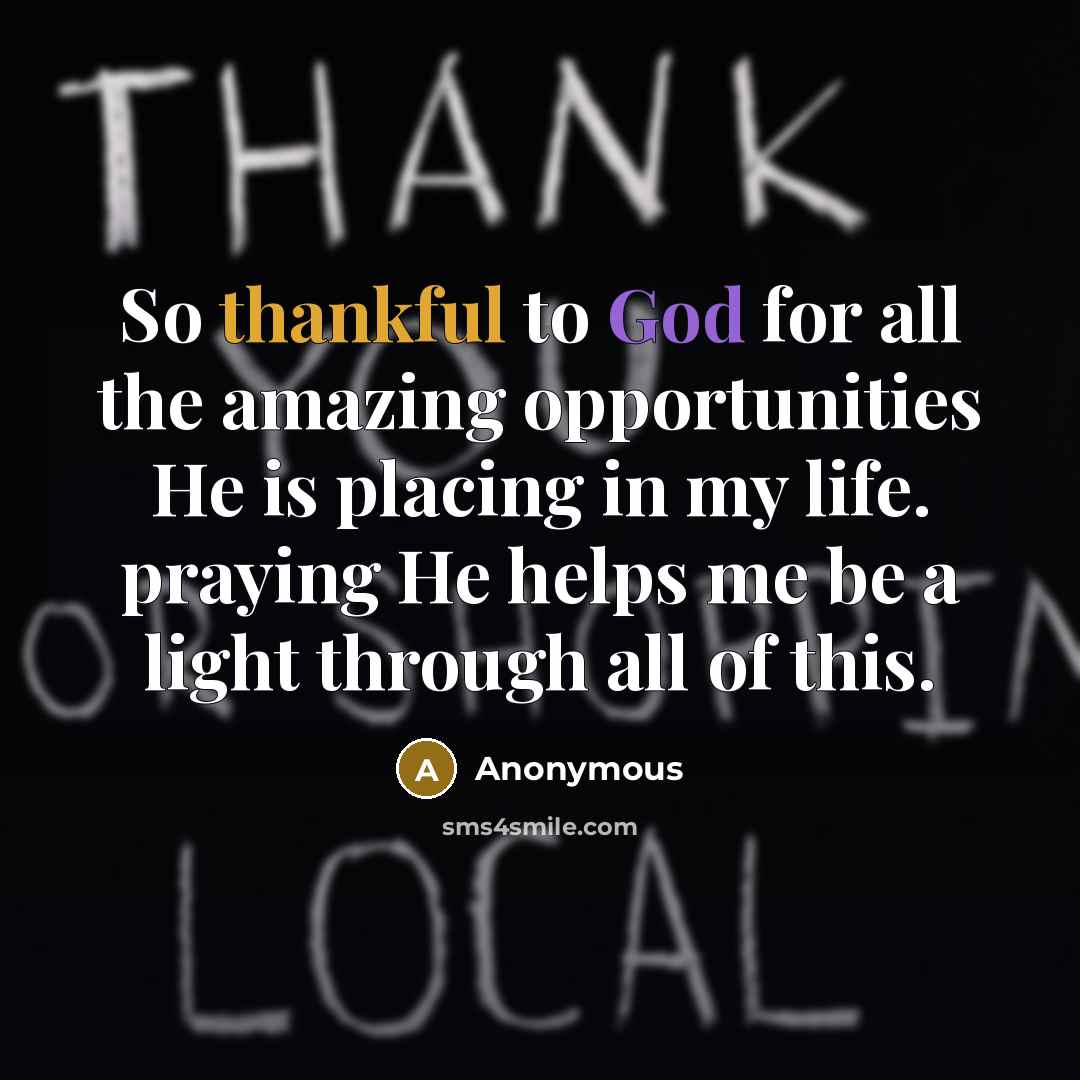 “So thankful to God for all the amazing opportunities He…” quote by Anonymous