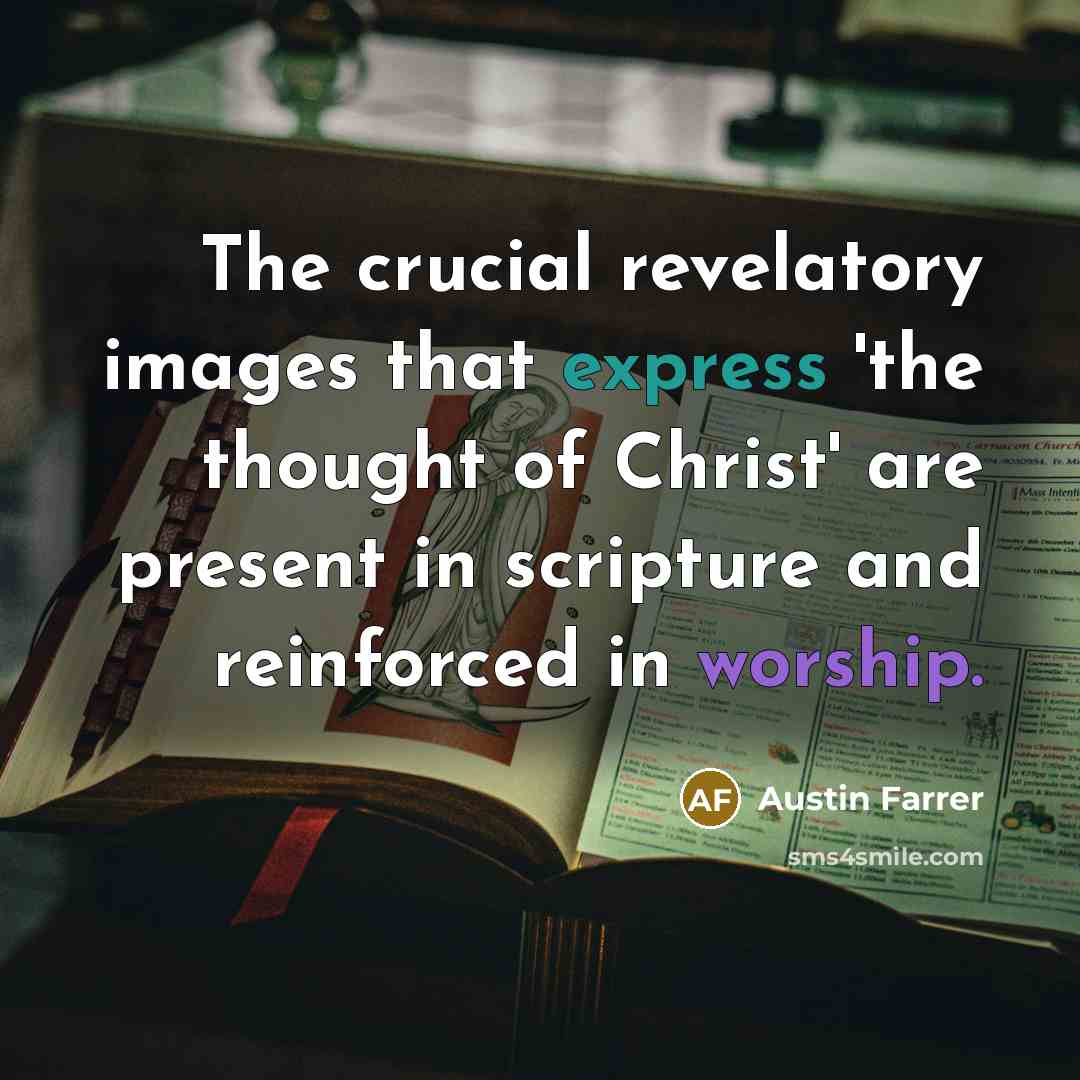 “The crucial revelatory images that express 'the thought of Christ'…” quote by Austin Farrer