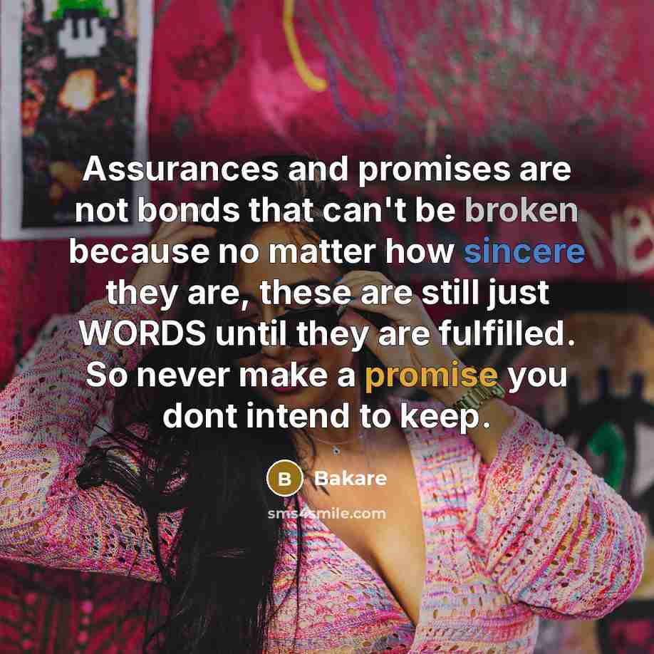 “Assurances and promises are not bonds that can't be broken…” quote by Bakare