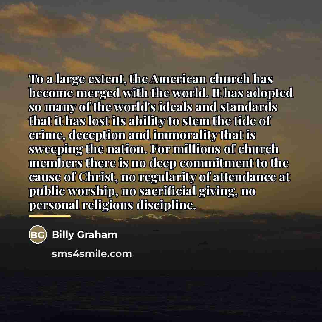 “To a large extent, the American church has become merged…” quote by Billy Graham