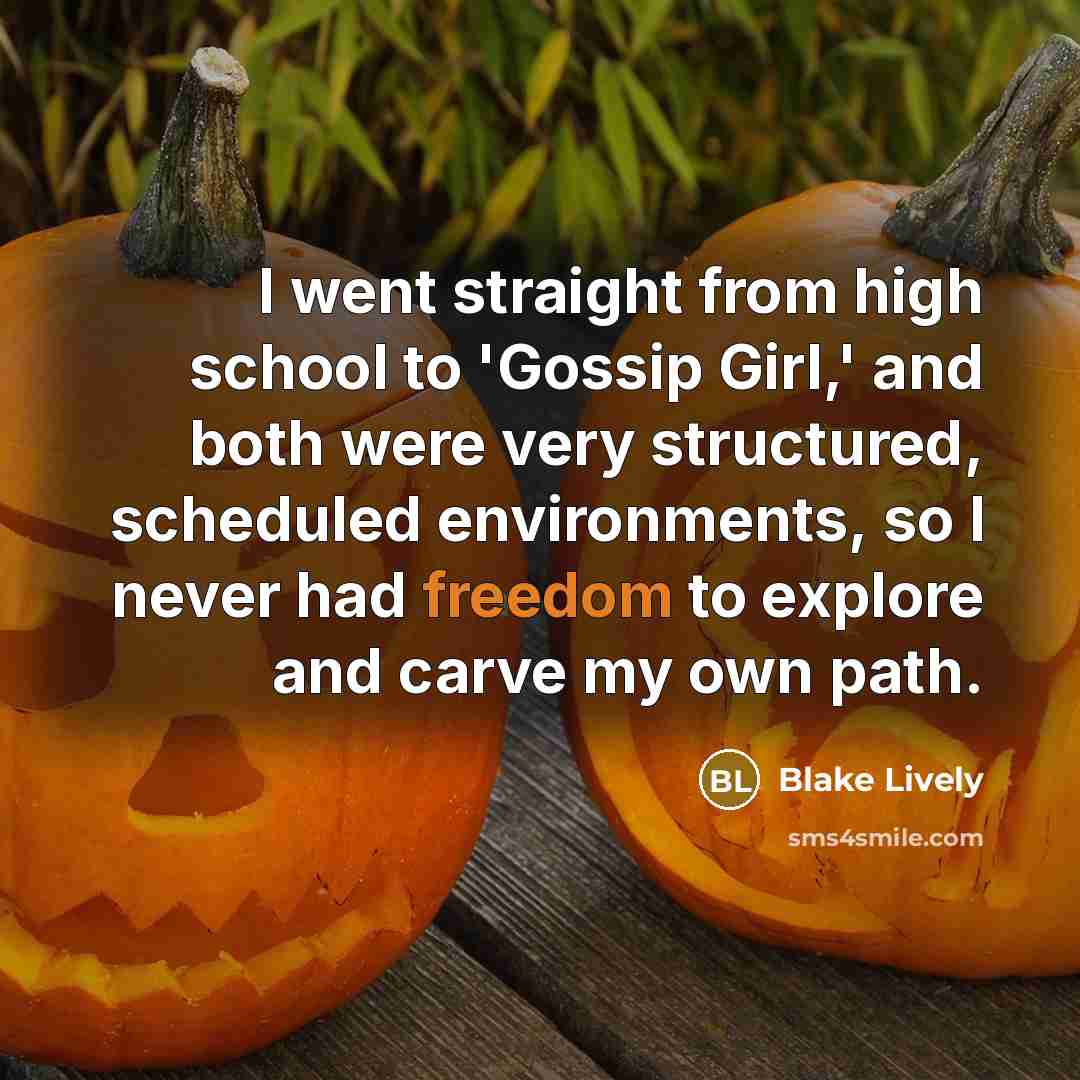“I went straight from high school to 'Gossip Girl,' and…” quote by Blake Lively