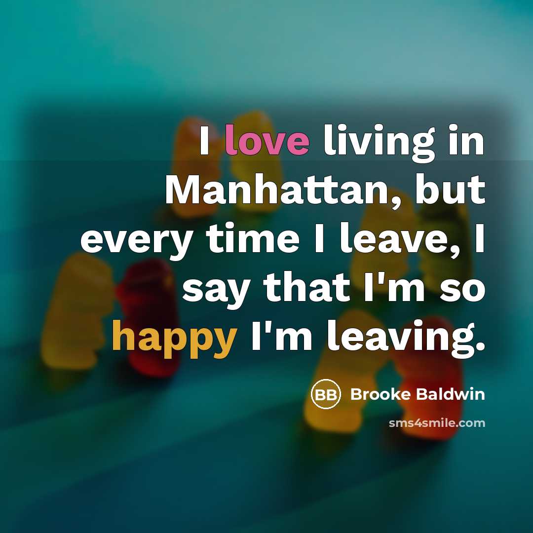 “I love living in Manhattan, but every time I leave,…” quote by Brooke Baldwin