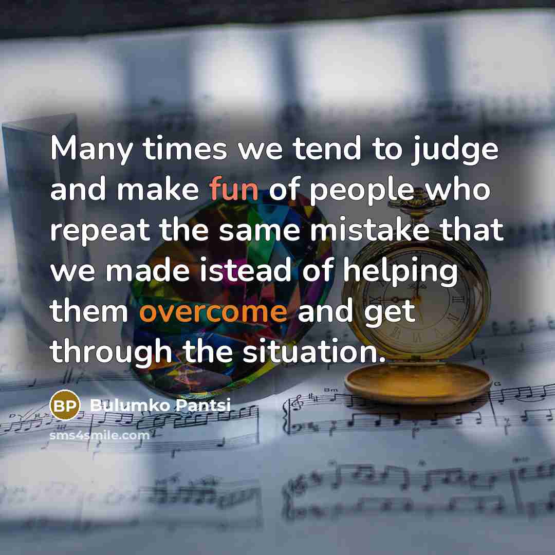 “Many times we tend to judge and make fun of…” quote by Bulumko Pantsi