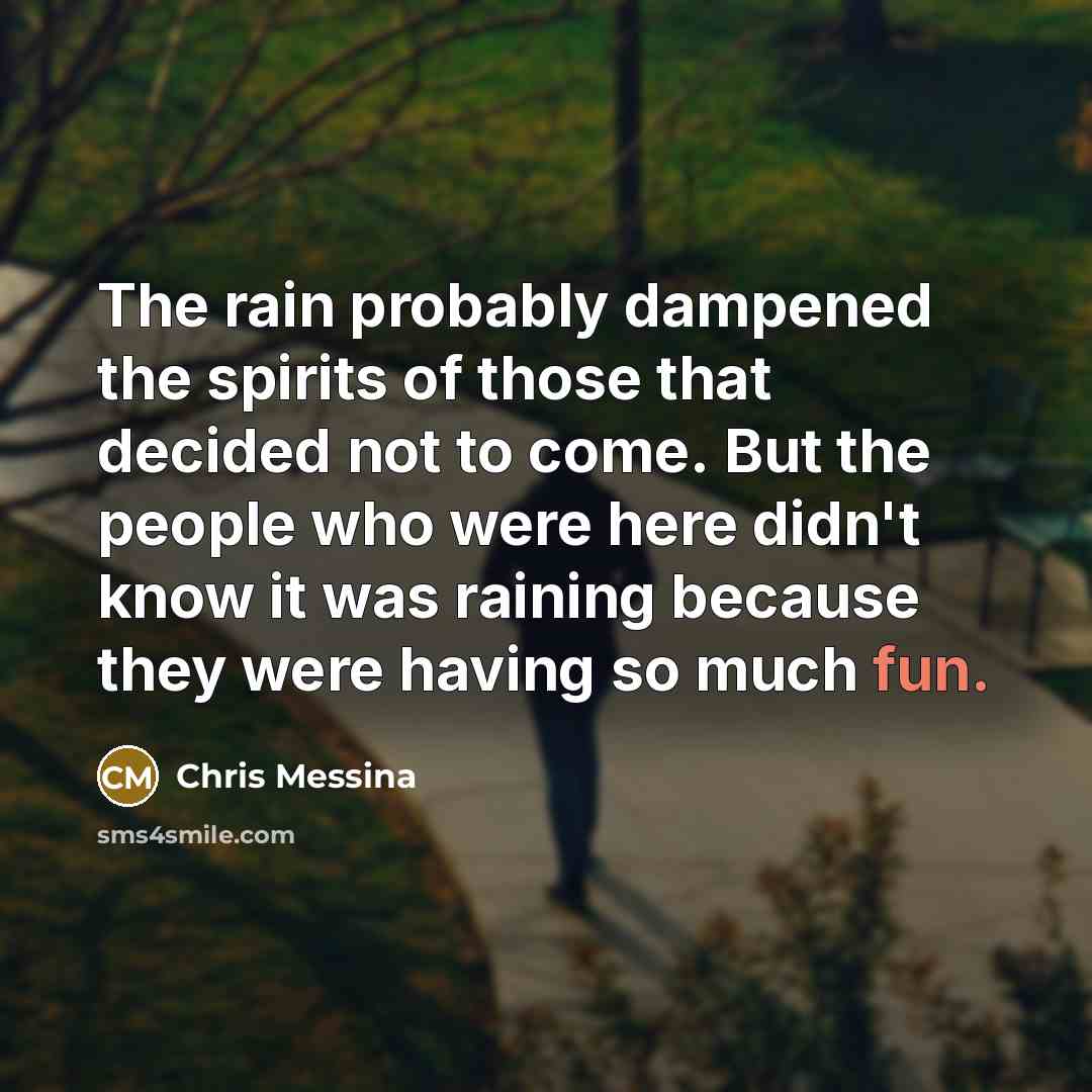 “The rain probably dampened the spirits of those that decided…” quote by Chris Messina