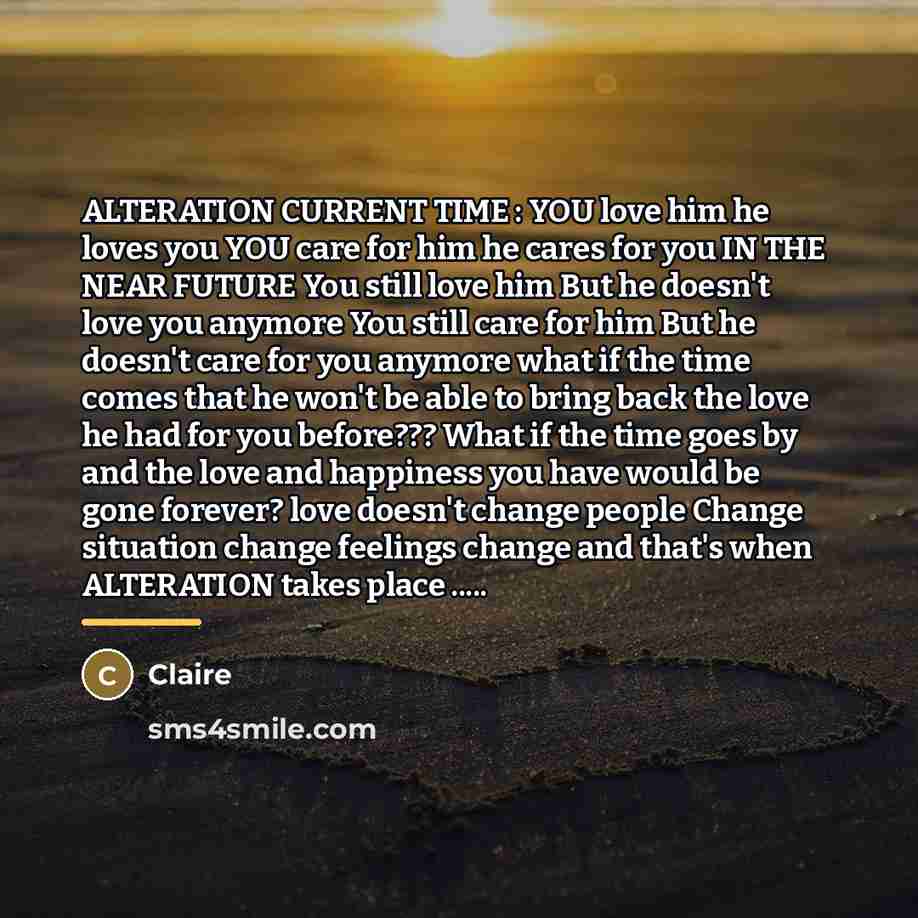 “ALTERATION CURRENT TIME : YOU love him he loves you…” quote by Claire