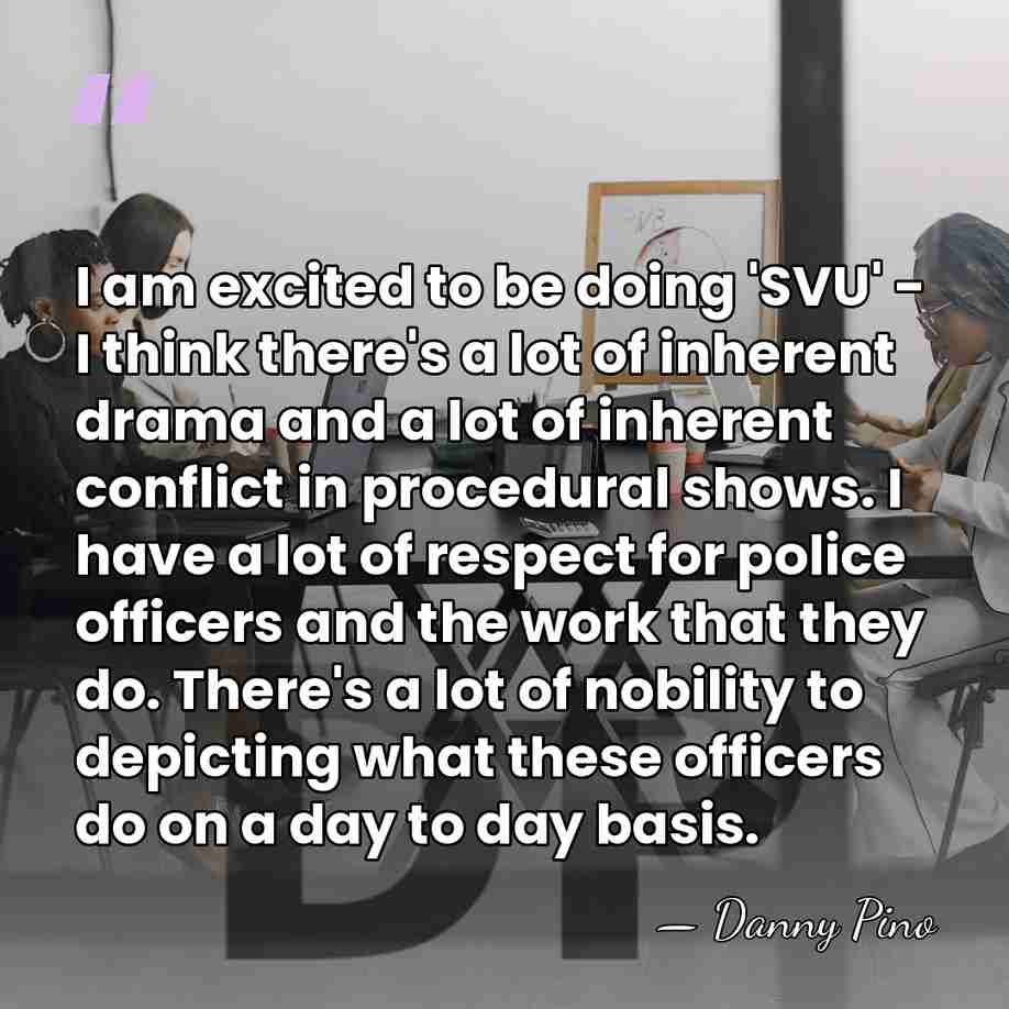 I am excited to be doing 'SVU' - I think there's a&hellip; - Danny Pino