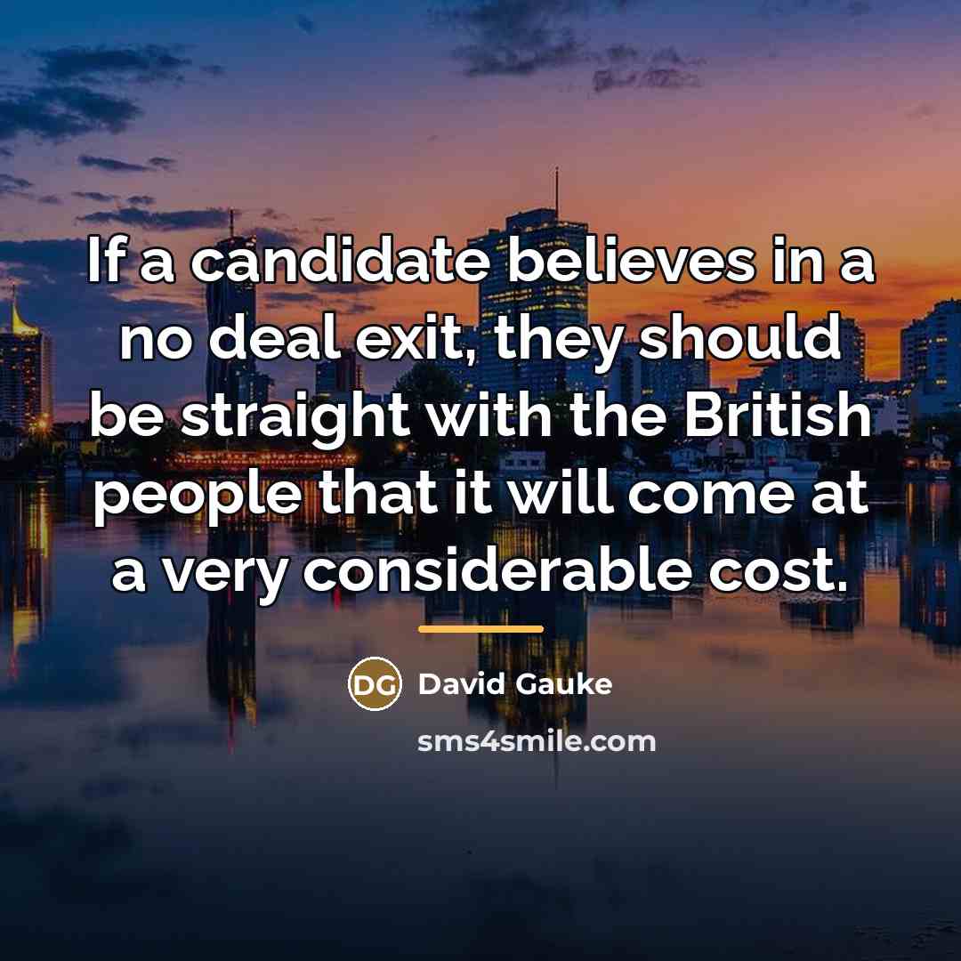 “If a candidate believes in a no deal exit, they…” quote by David Gauke