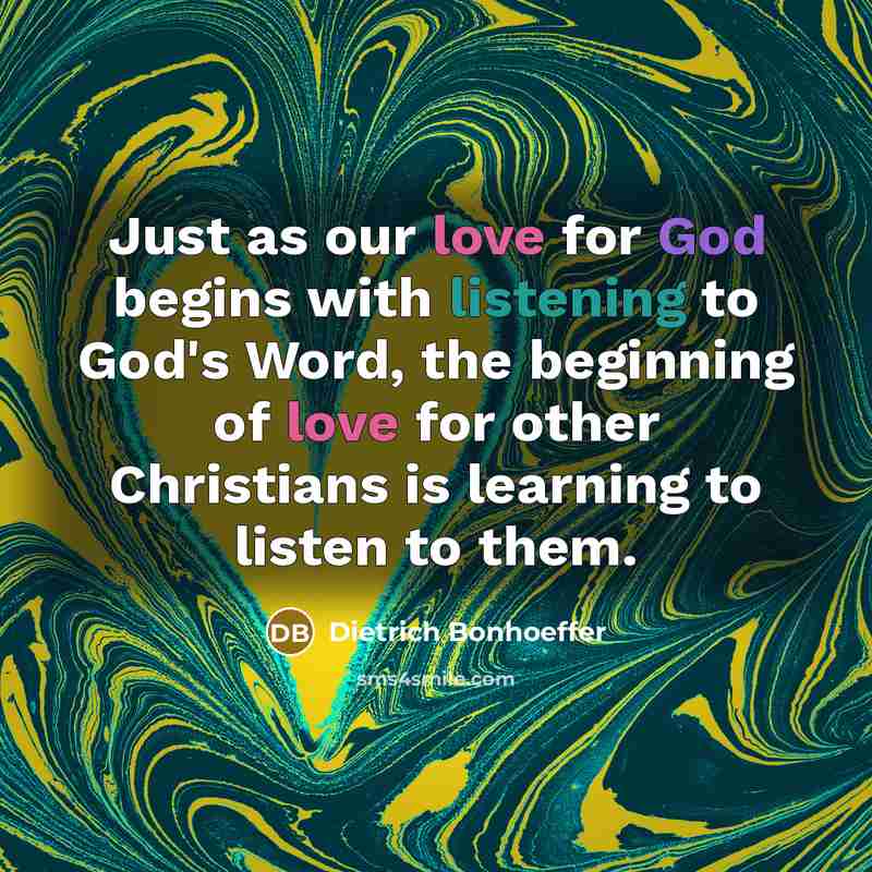 “Just as our love for God begins with listening to…” quote by Dietrich Bonhoeffer