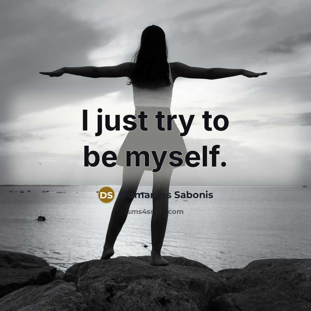 “I just try to be myself.…” quote by Domantas Sabonis