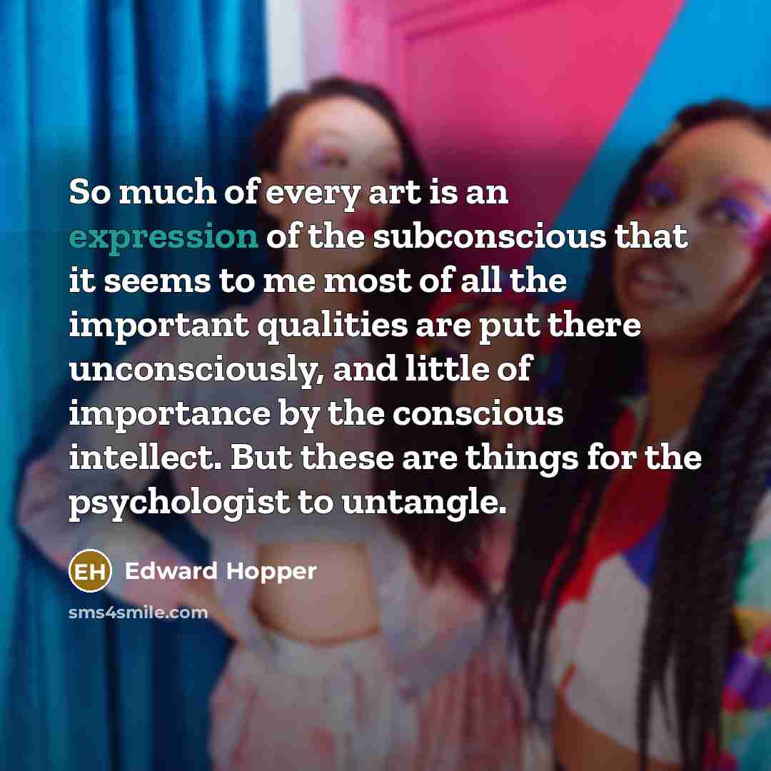 “So much of every art is an expression of the…” quote by Edward Hopper